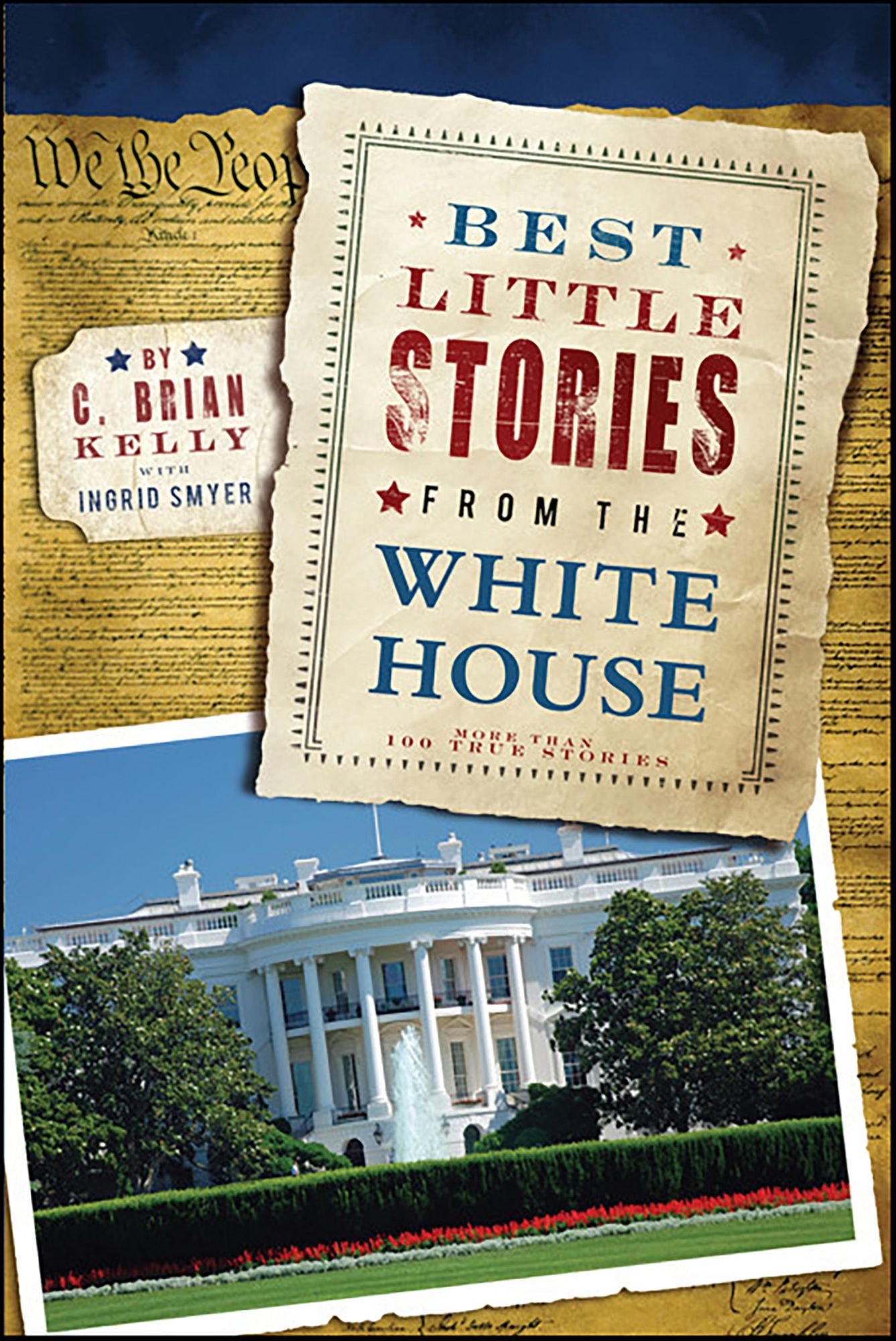 Best Little Stories from the White House: More Than 100 True Stories