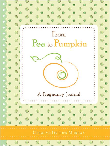 From Pea to Pumpkin: A Pregnancy Journal
