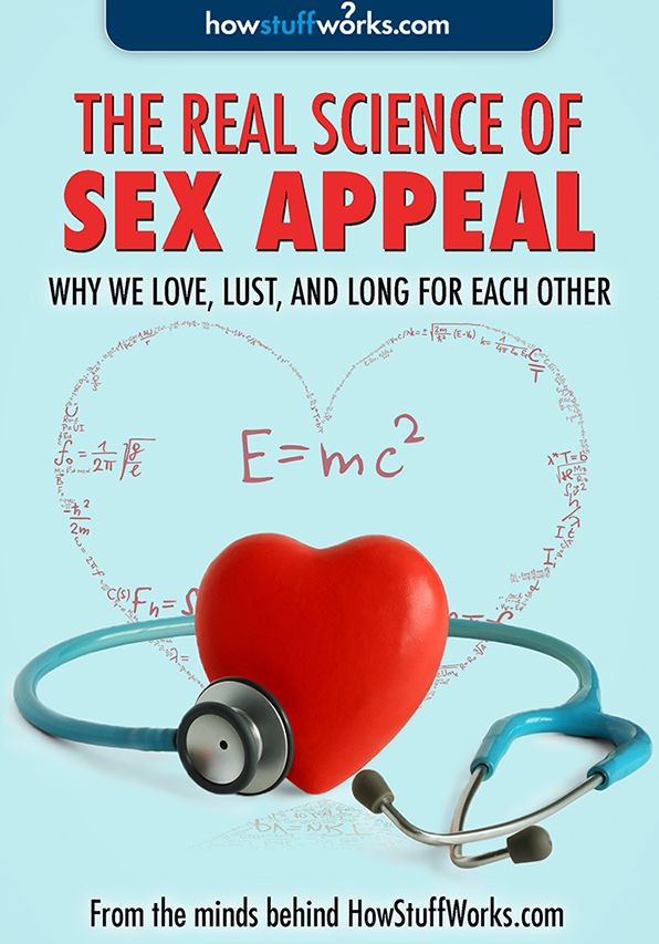 Real Science of Sex Appeal: Why We Love, Lust, and Long for Each Other (Enhanced Edition)