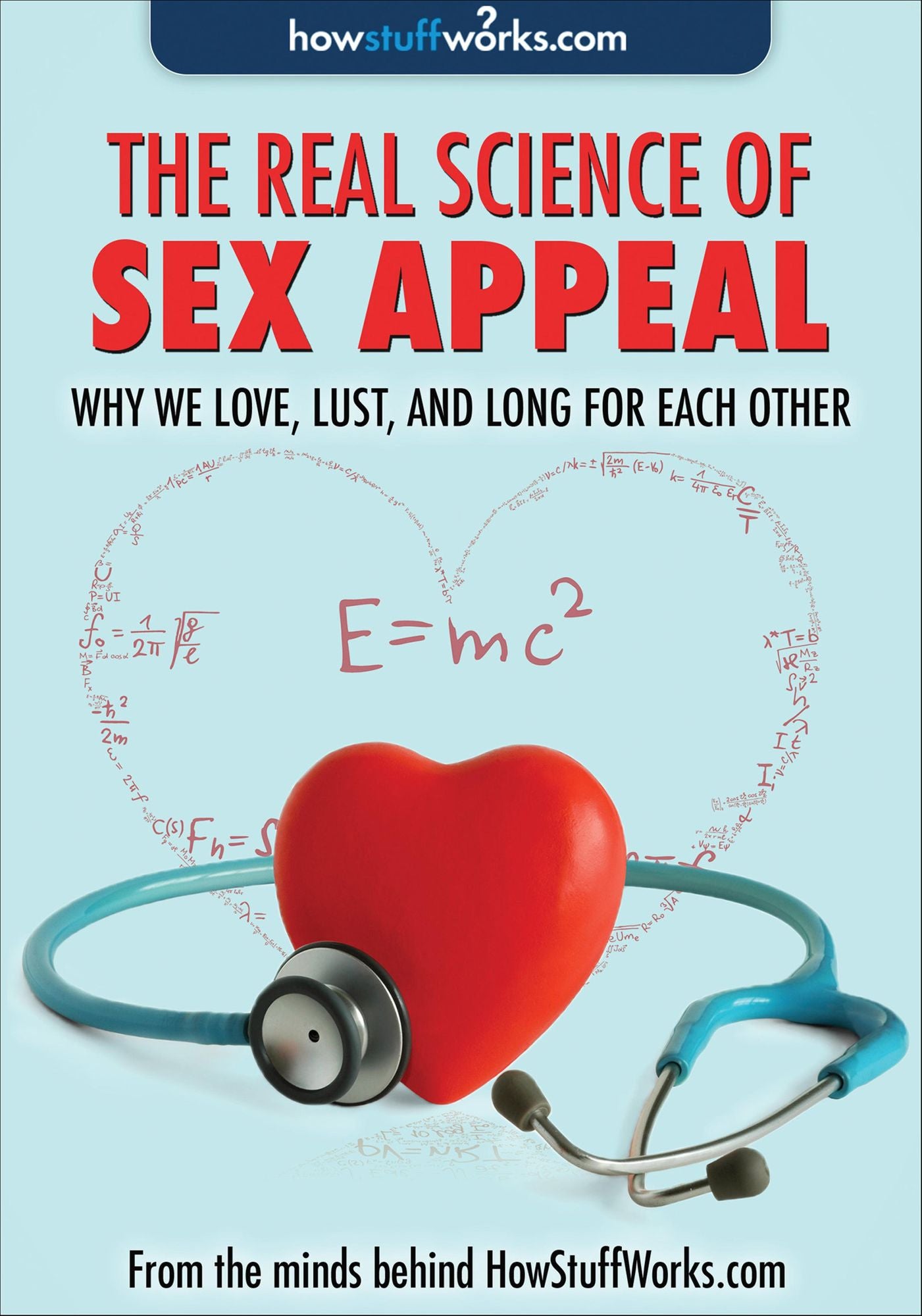 Real Science of Sex Appeal: Why We Love, Lust, and Long for Each Other