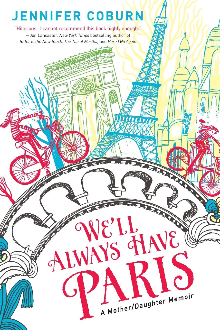 We'll Always Have Paris: A Mother/Daughter Memoir