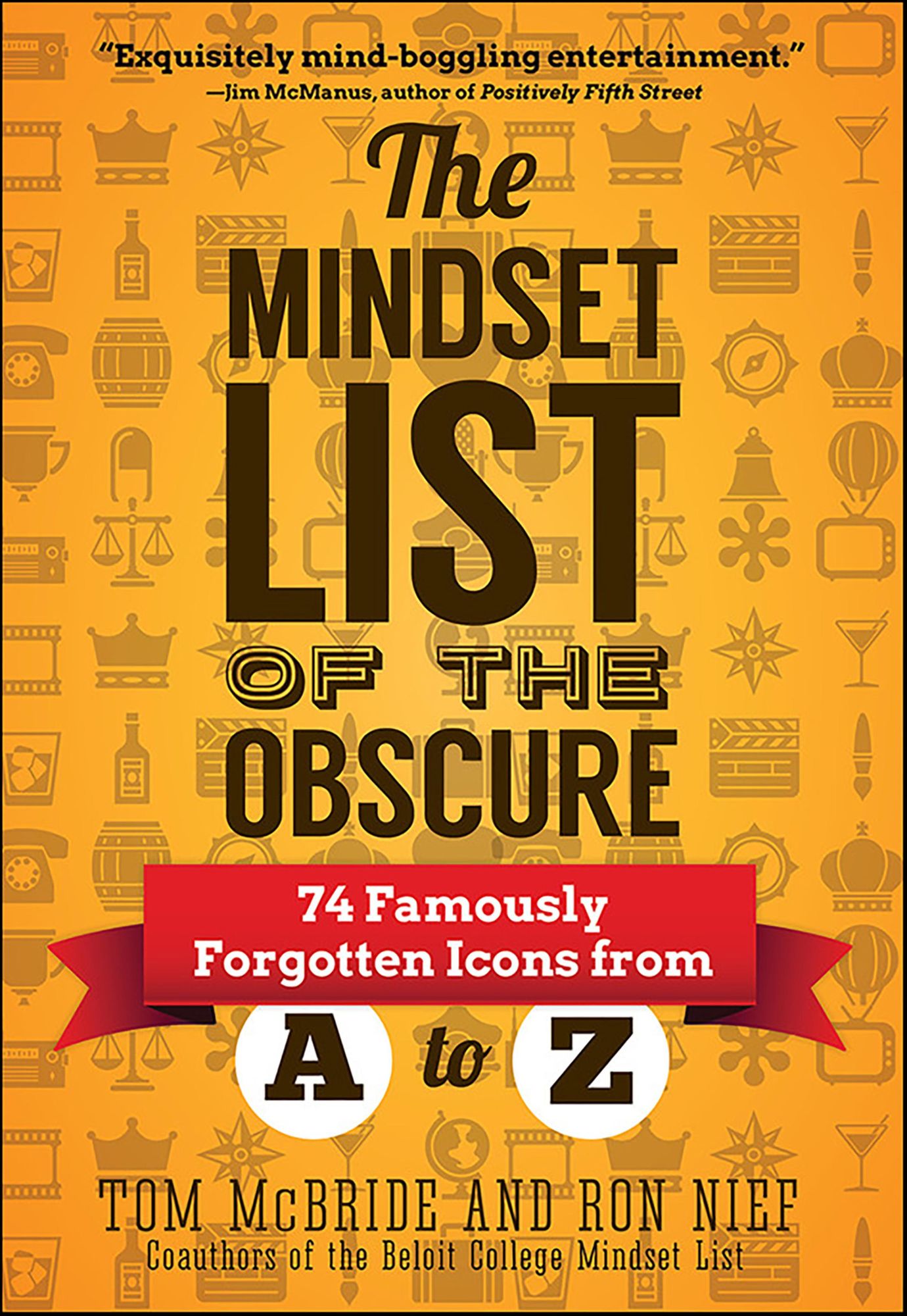 The Mindset List of the Obscure: 74 Famously Forgotten Icons from A to Z
