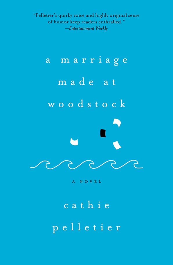 A Marriage Made at Woodstock: A Novel