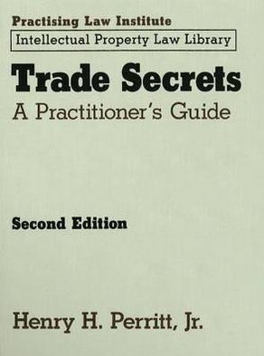 Trade Secrets: A Practitioner's Guide