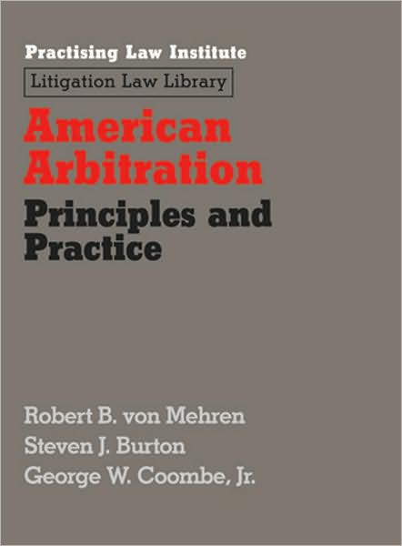 American Arbitration: Principles and Practice