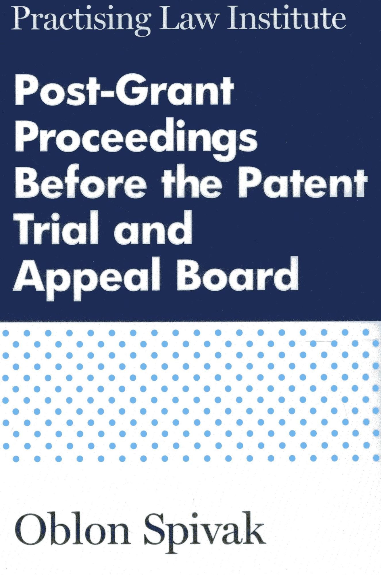 Post-Grant Proceedings Before the Patent Trial and Appeal Board
