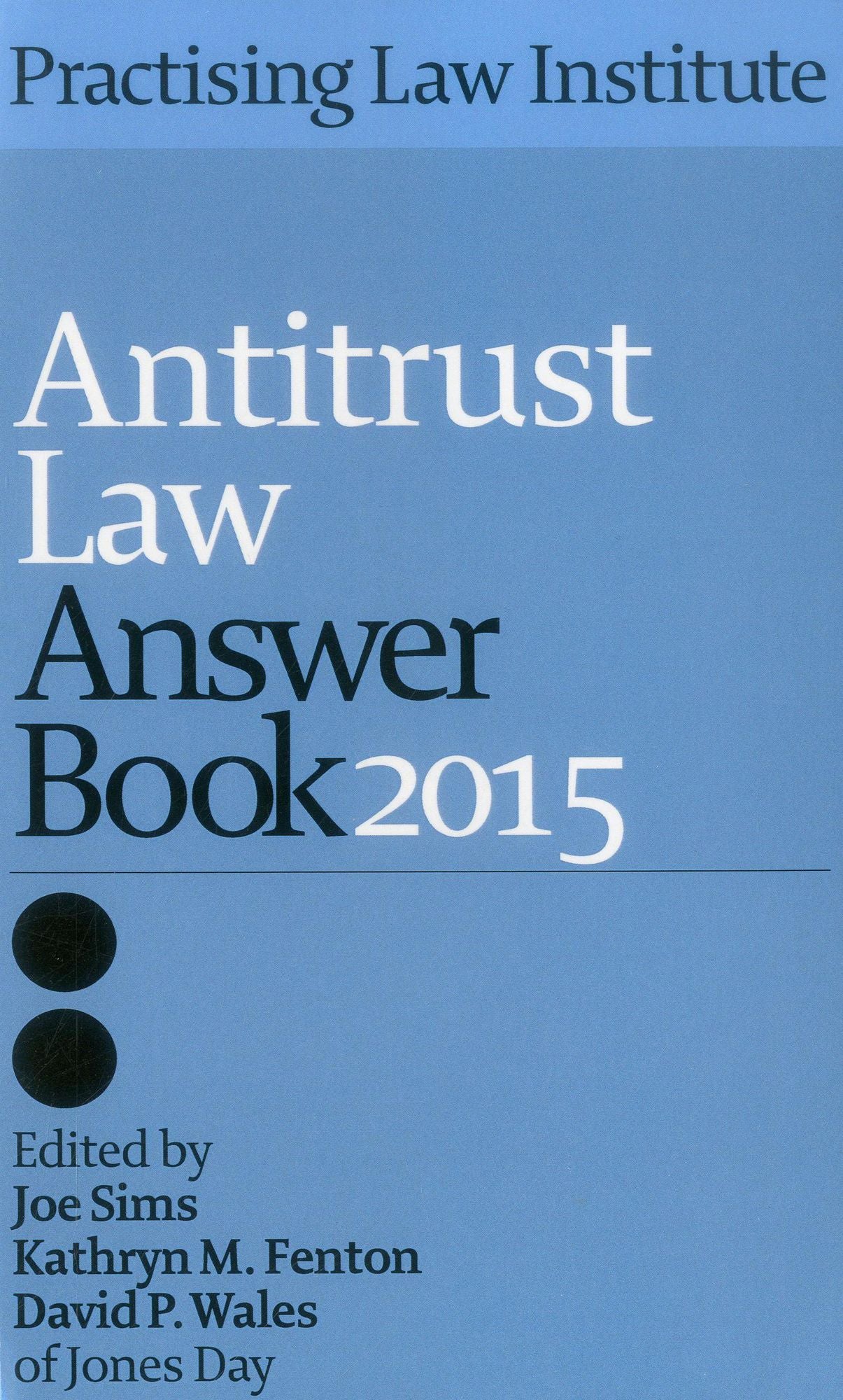 Antitrust Law Answer Book 2015