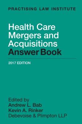 Health Care Mergers and Acquisitions Answer Book