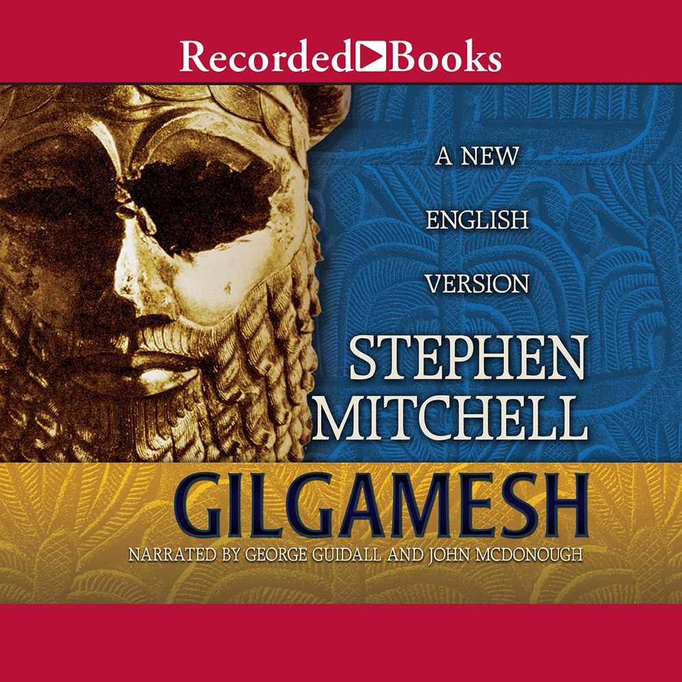 Gilgamesh (A New English Version by Stephen Mitchell)