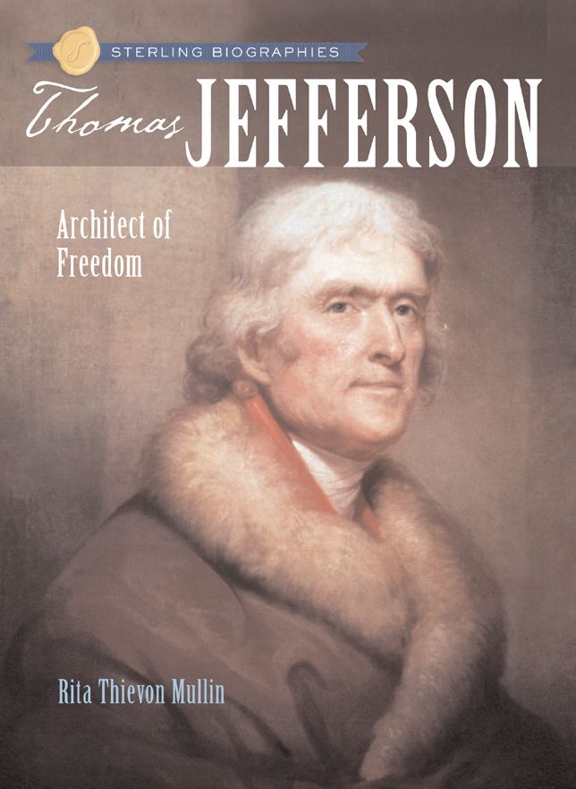 Thomas Jefferson: Architect of Freedom (Sterling Biographies Series)