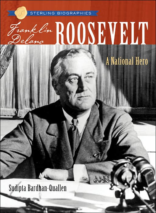Franklin Delano Roosevelt: A National Hero (Sterling Biographies Series)