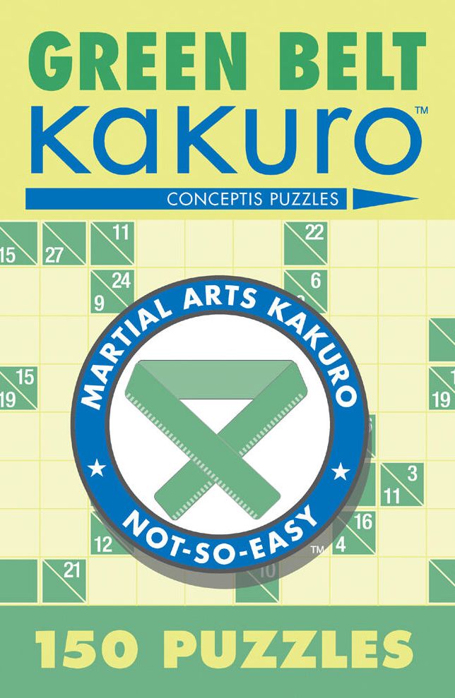 Green Belt Kakuro: 150 Puzzles