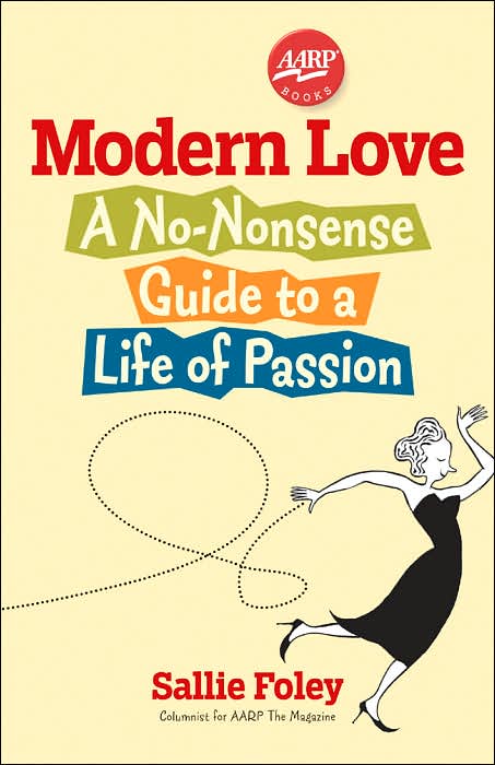 Modern Love: A No-Nonsense Guide to a Life of Passion
