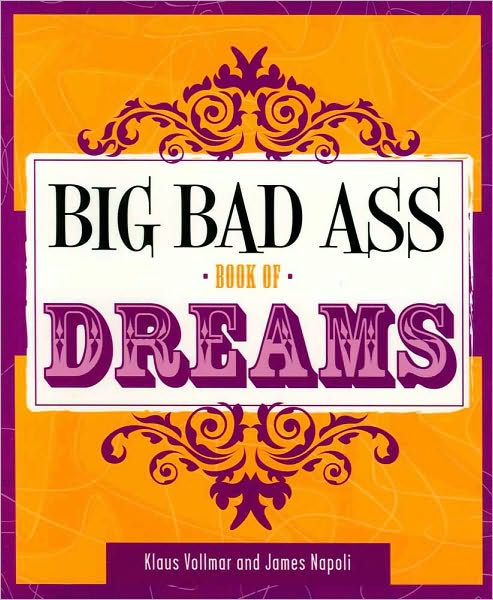 Big Bad Ass Book of Dreams