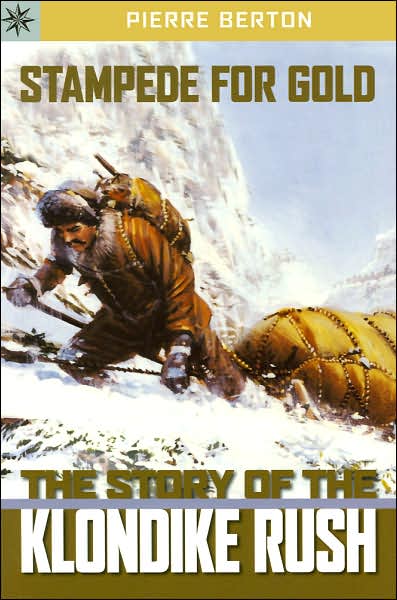 Stampede for Gold: The Story of the Klondike Rush (Sterling Point Books Series)