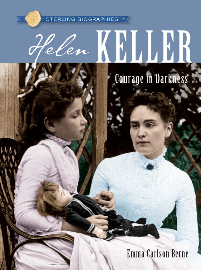 Helen Keller: Courage in Darkness (Sterling Biographies Series)
