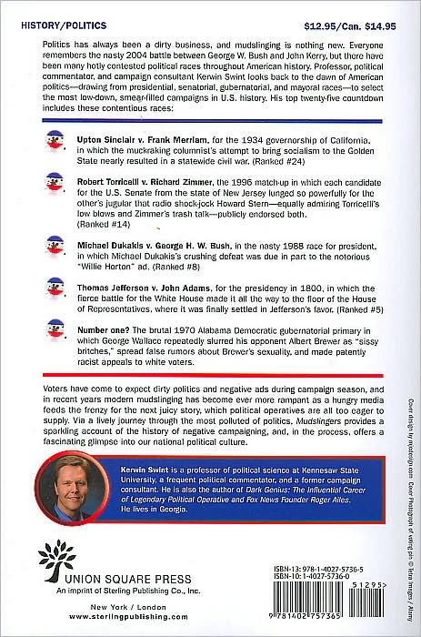 Mudslingers: The Twenty-Five Dirtiest Political Campaigns of All Time