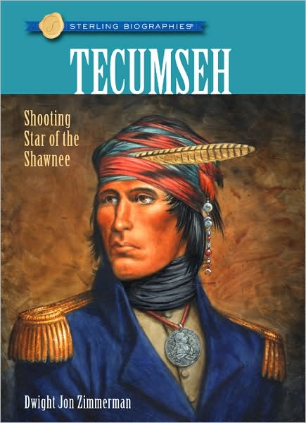 Tecumseh: Shooting Star of the Shawnee (Sterling Biographies Series)
