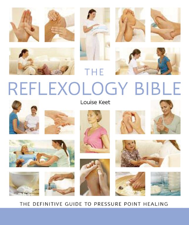 The Reflexology Bible: The Definitive Guide to Pressure Point Healing