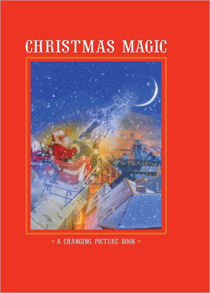 Christmas Magic: A Changing Picture Book