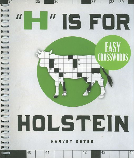 "H" Is for Holstein Easy Crosswords: 72 Relaxing Puzzles