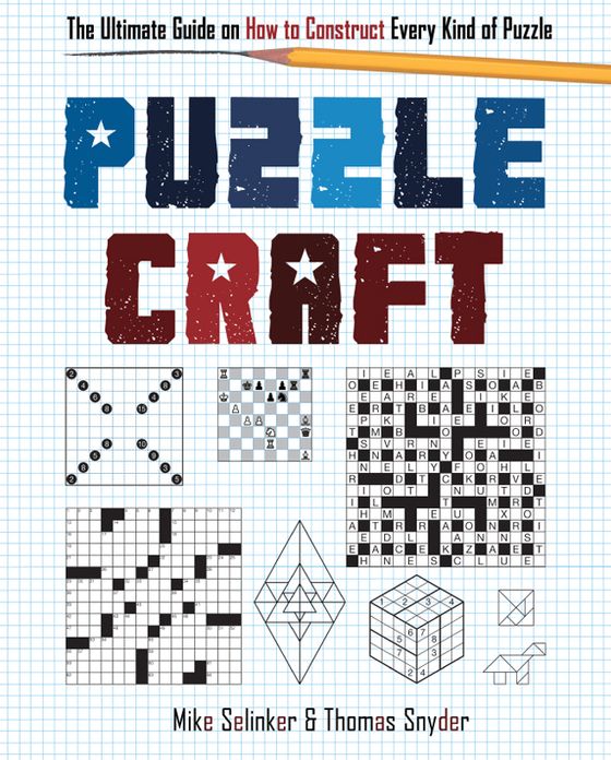 Puzzlecraft: The Ultimate Guide on How to Construct Every Kind of Puzzle