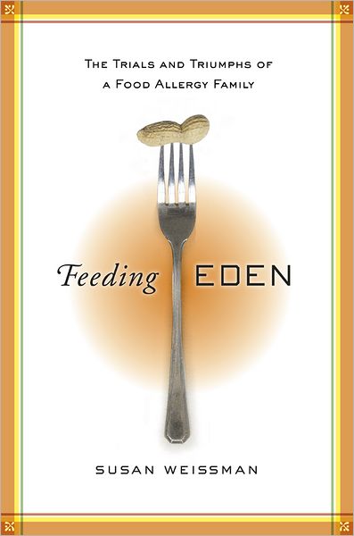 Feeding Eden: The Trials and Triumphs of a Food Allergy Family