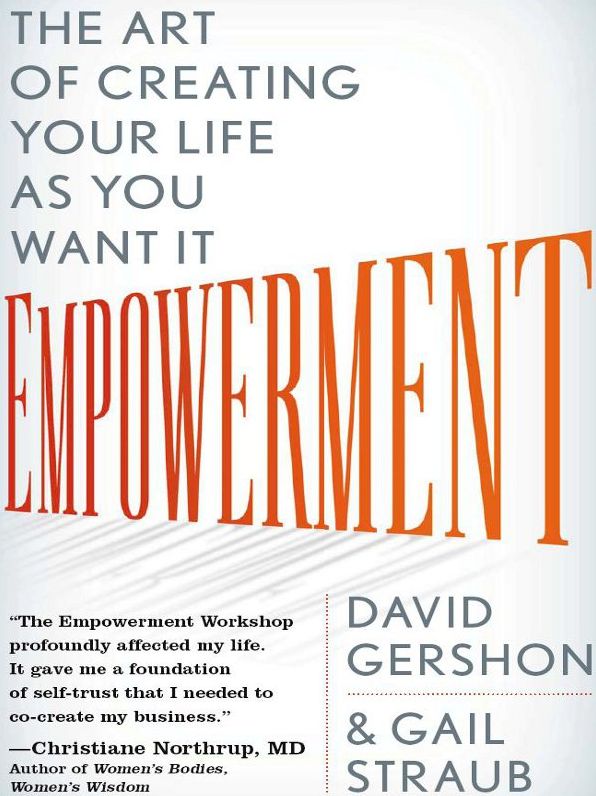 Empowerment: The Art of Creating Your Life as You Want It