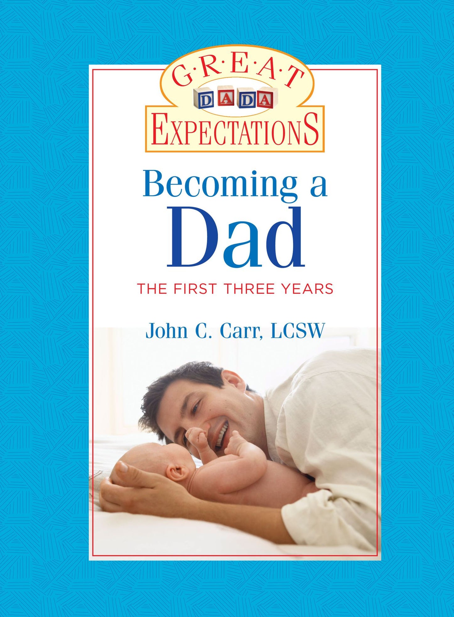 Great Expectations: Becoming a Dad: The First Three Years