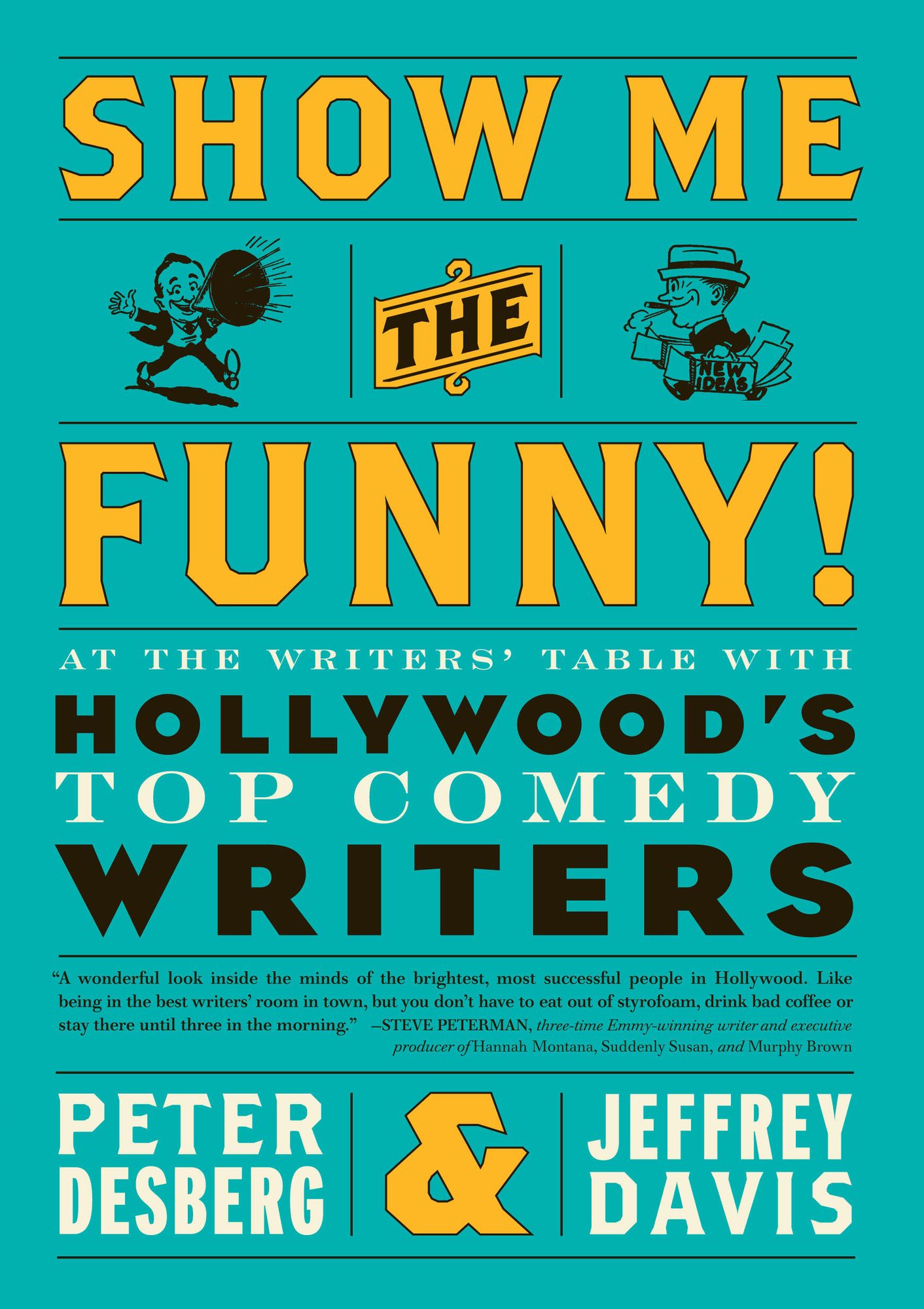 Show Me the Funny!: At the Writers' Table with Hollywood's Top Comedy Writers