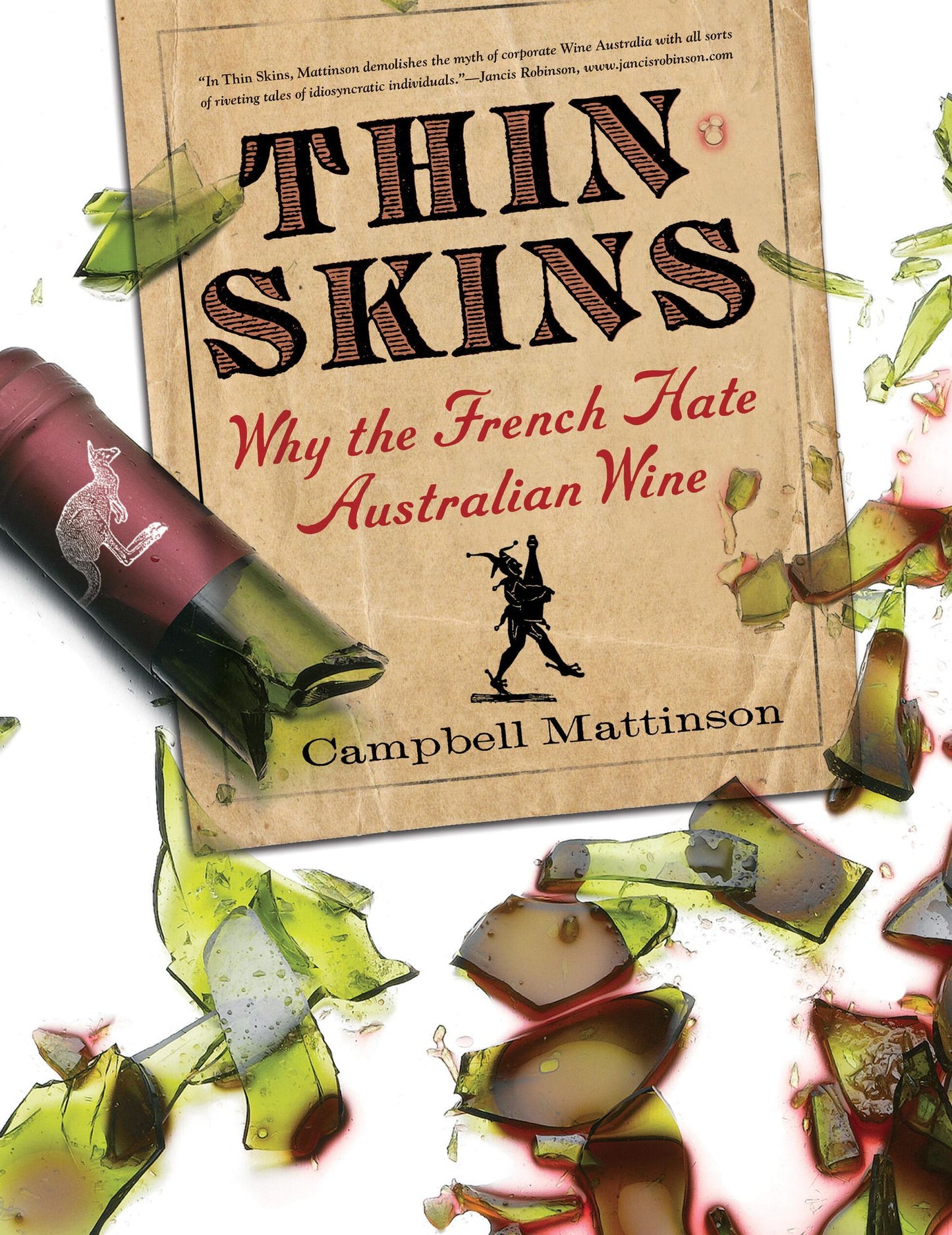 Thin Skins: Why the French Hate Australian Wine