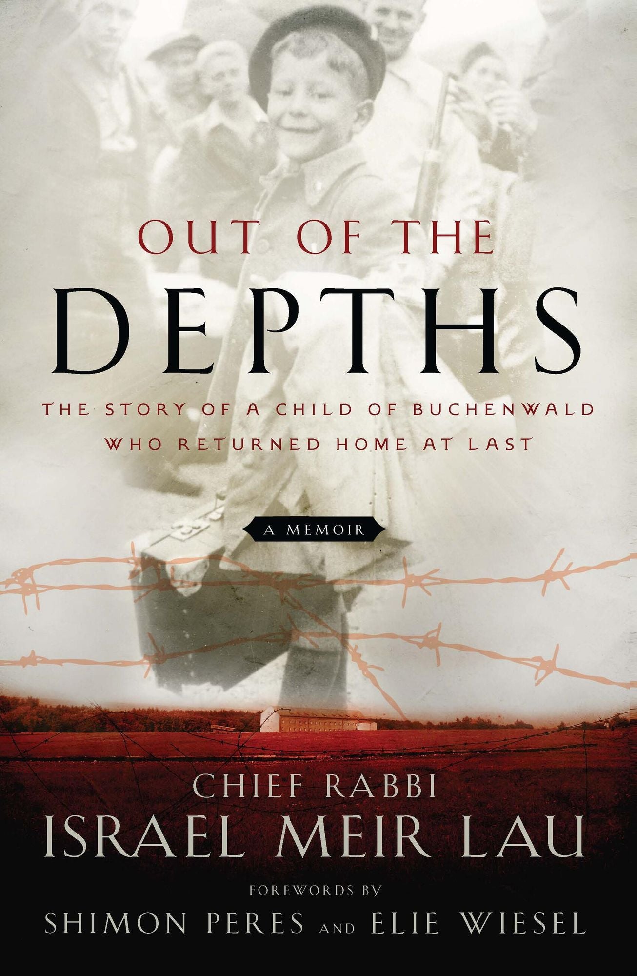 Out of the Depths: The Story of a Child of Buchenwald Who Returned Home at Last