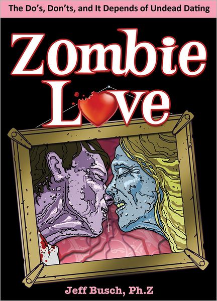 Zombie Love: The Do's, Don'ts, and It Depends of Undead Dating