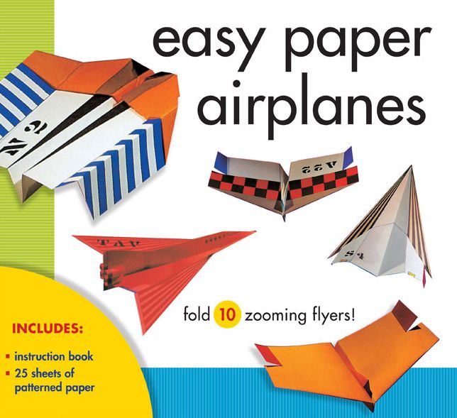 Easy Paper Airplanes: Fold 10 Zooming Flyers!
