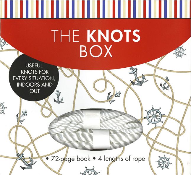 The Knots Box: Useful Knots for Every Situation, Indoors and Out