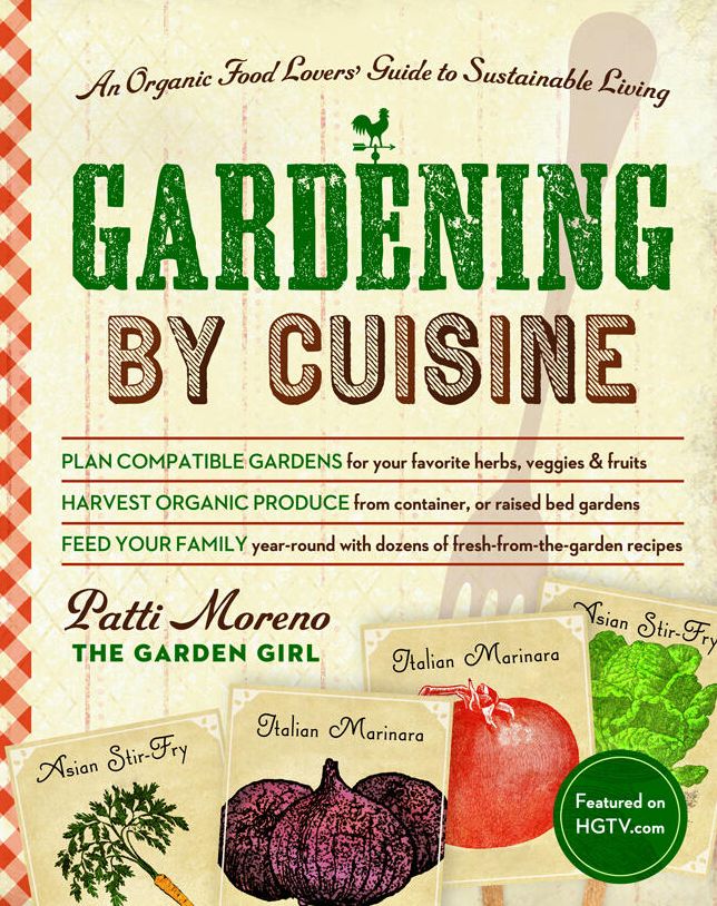 Gardening by Cuisine: An Organic-Food Lover's Guide to Sustainable Living