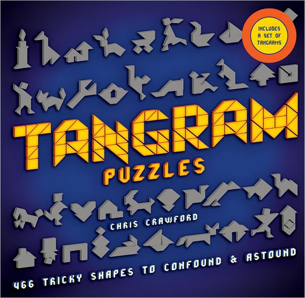 Tangram Puzzles: 466 Tricky Shapes to Confound & Astound