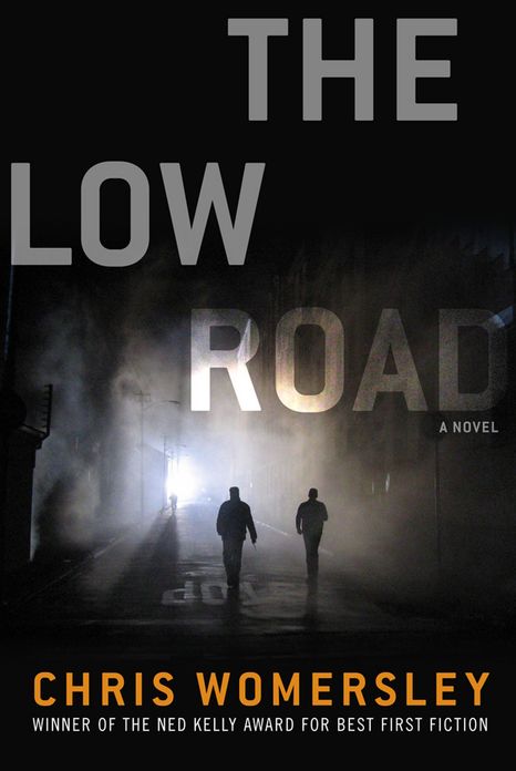 The Low Road: A Novel