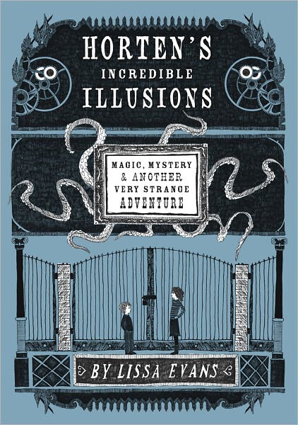 Horten's Incredible Illusions: Magic, Mystery & Another Very Strange Adventure