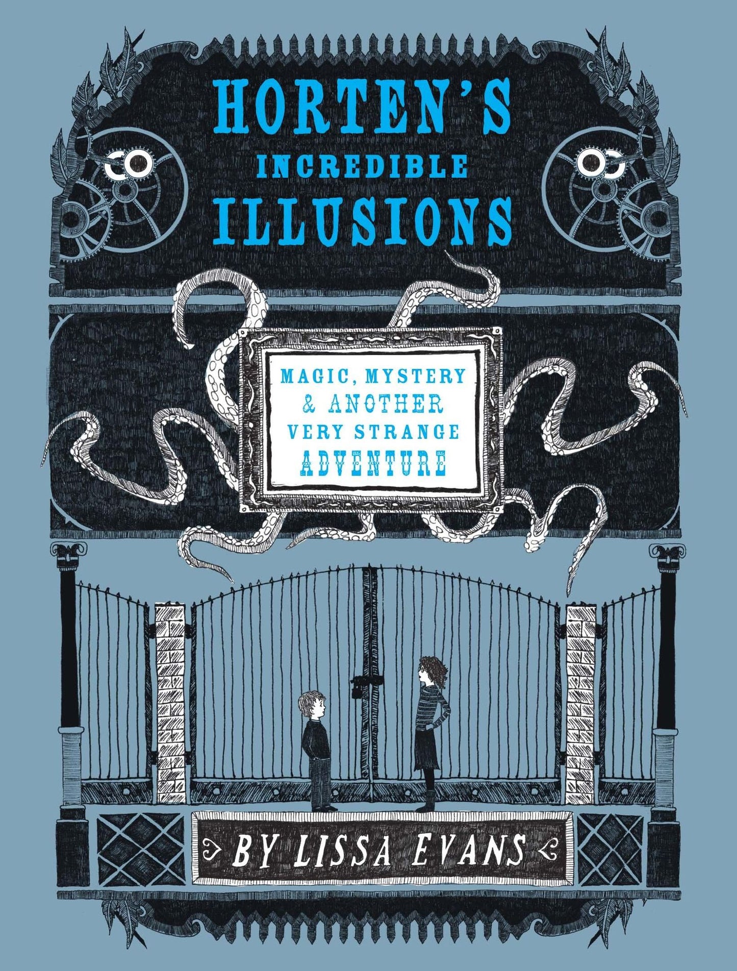Horten's Incredible Illusions: Magic, Mystery & Another Very Strange Adventure