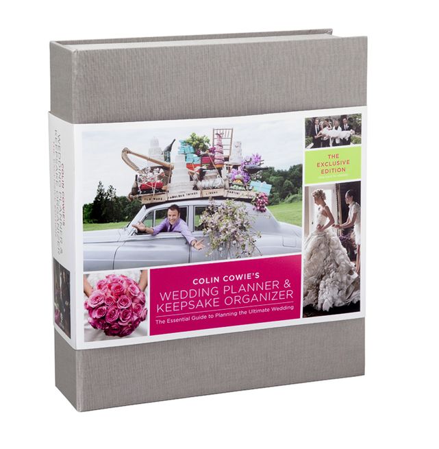 Colin Cowie's Wedding Planner & Keepsake Organizer: The Exclusive Edition: The Essential Guide To Planning The Ultimate Wedding