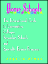 Horse Schools: The International Guide to Universities, Colleges, Secondary Schools and Specialty Equine Programs