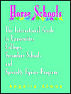 Horse Schools: The International Guide to Universities, Colleges, Secondary Schools and Specialty Equine Programs