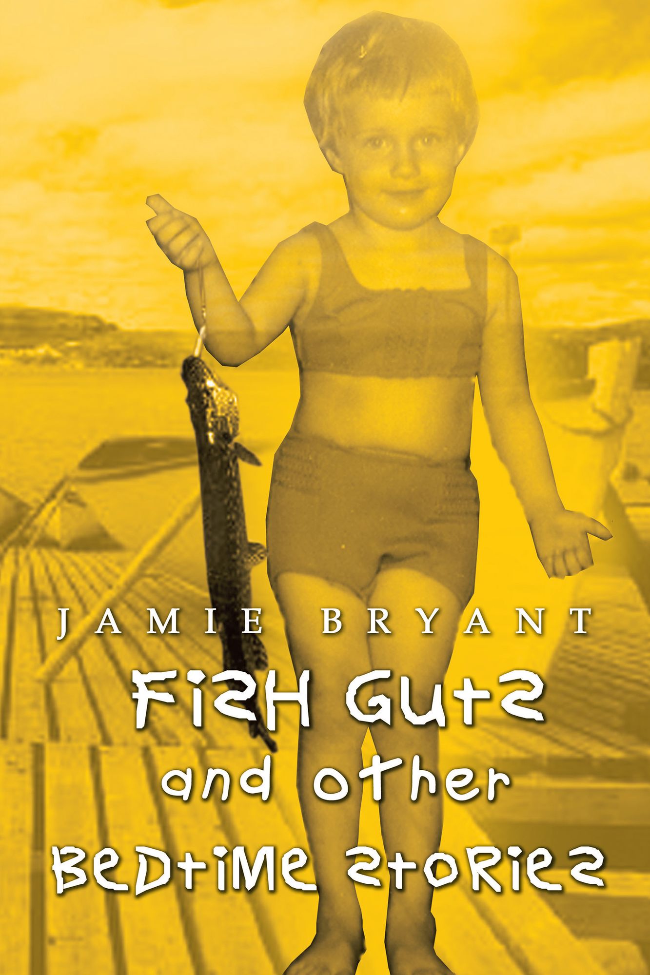 Fish Guts and Other Bedtime Stories