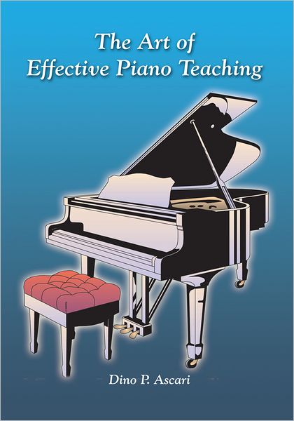 The Art of Effective Piano Teaching
