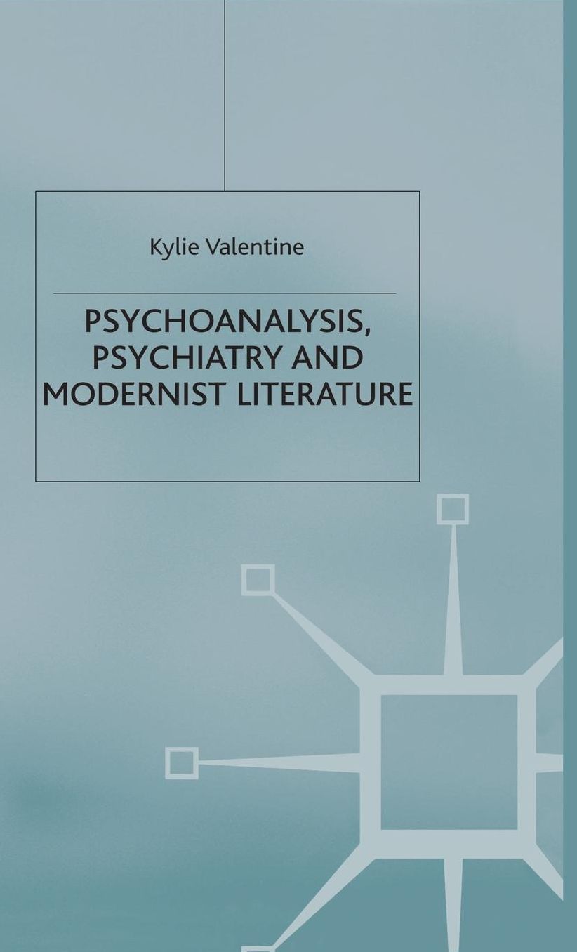 Psychoanalysis,Psychiatry and Modernist Literature