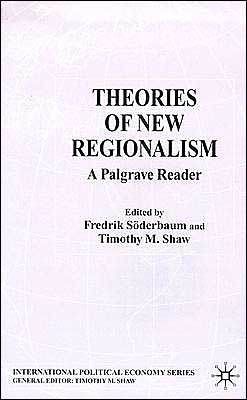 Theories of New Regionalism: A Palgrave Macmillan Reader
