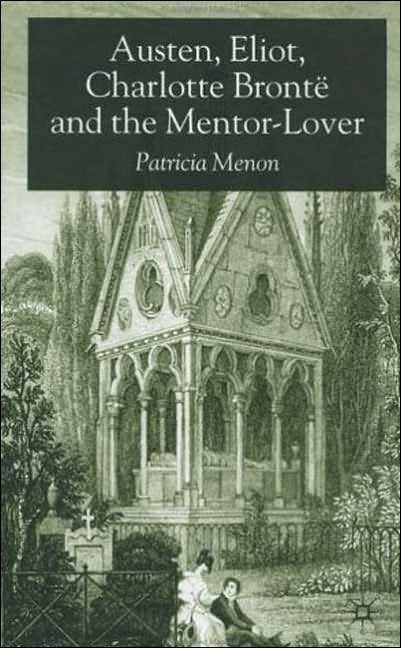 Austen, Eliot, Charlotte Bronte and the Mentor-Lover