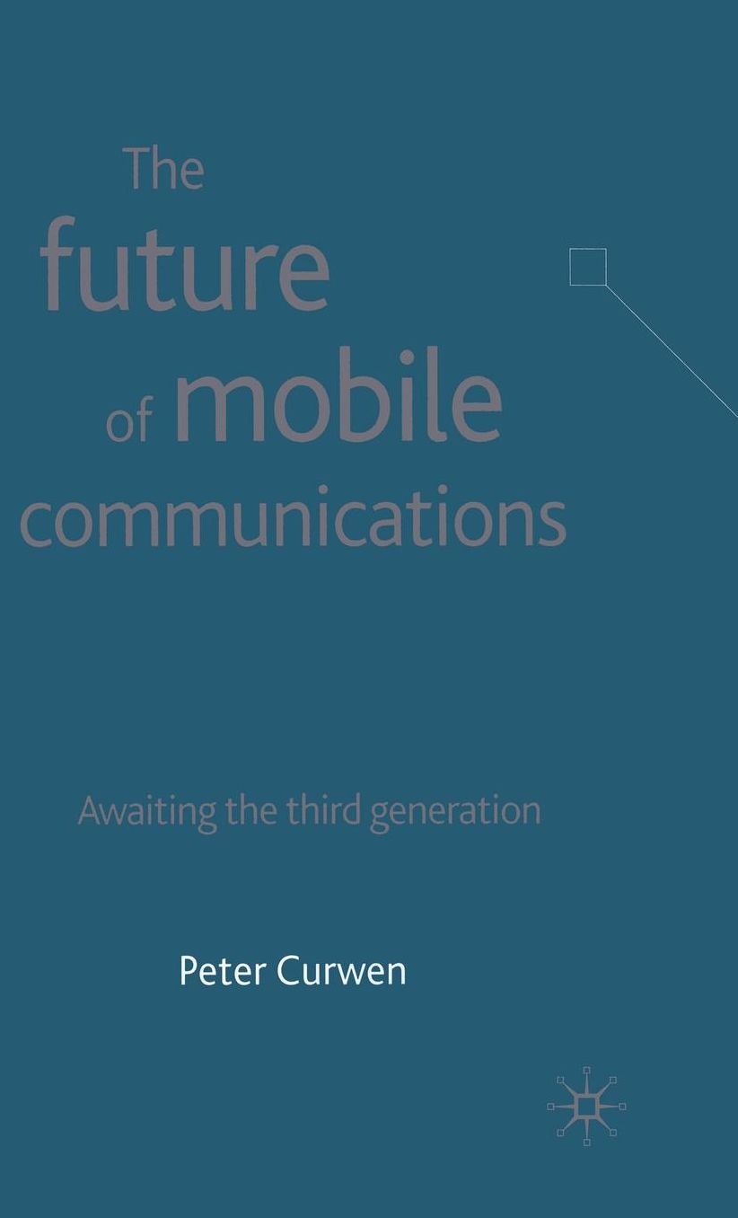 The Future of Mobile Communications: Awaiting the Third Generation