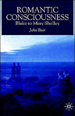 Romantic Consciousness: Blake to Mary Shelley